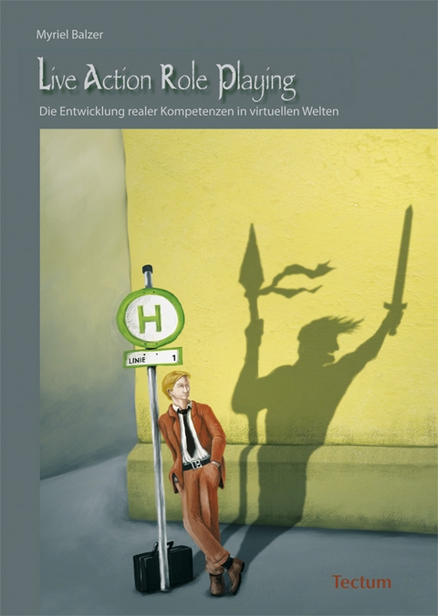 Das Cover des Buchs "Live Action Role Playing - Die Entwicklung realer Kompetenzen in virtuellen Welten" von Myriel Balzer